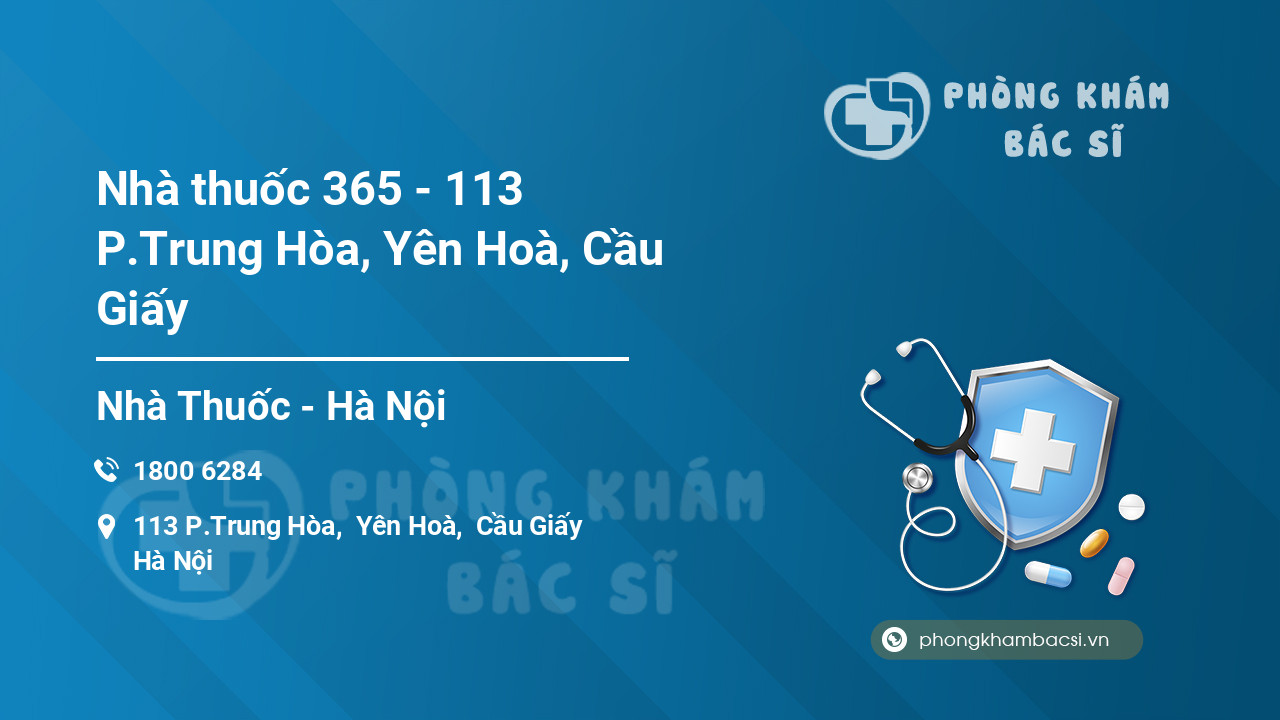 Nhà thuốc 365 - 113 P.Trung Hòa, Yên Hoà, Cầu Giấy