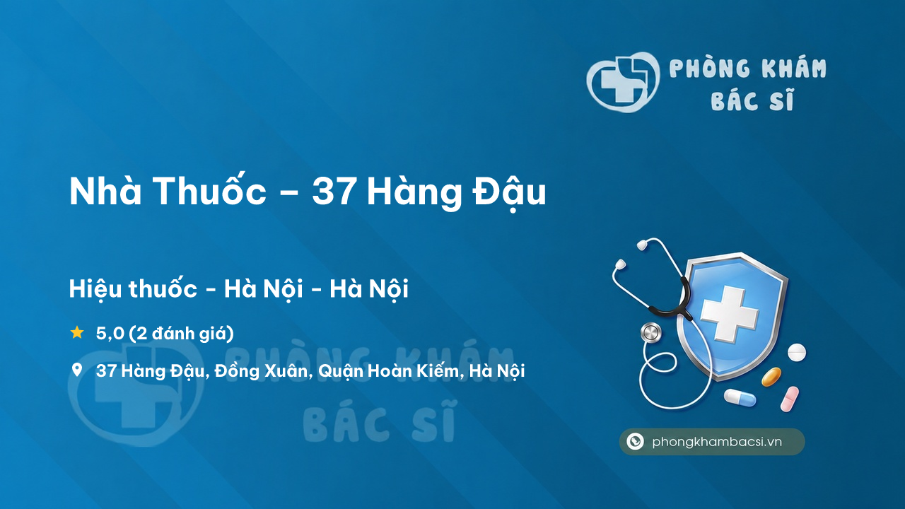 Nha Thuoc 37 Hang Dau Dong Xuan Hoan Kiem