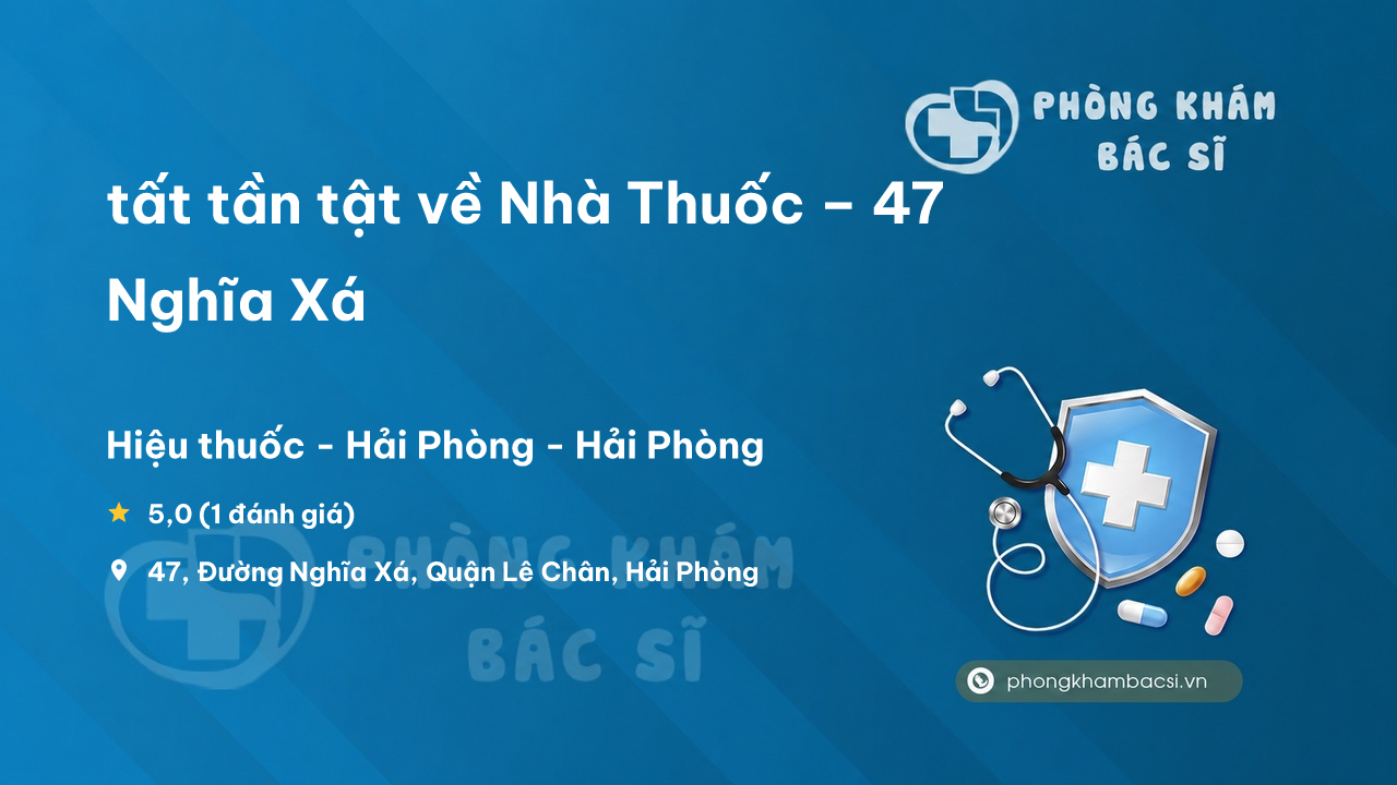 Nha Thuoc 47 Nghia Xa Le Chan