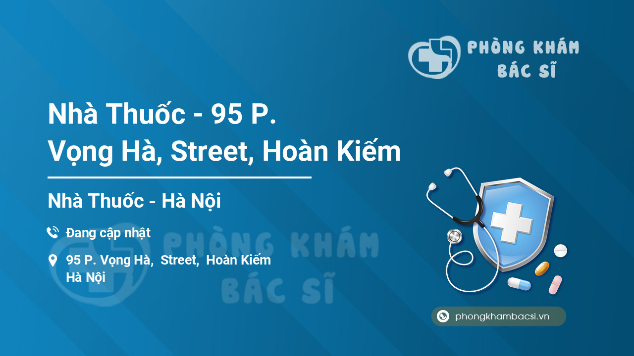 Nhà Thuốc - 95 P. Vọng Hà, Street, Hoàn Kiếm