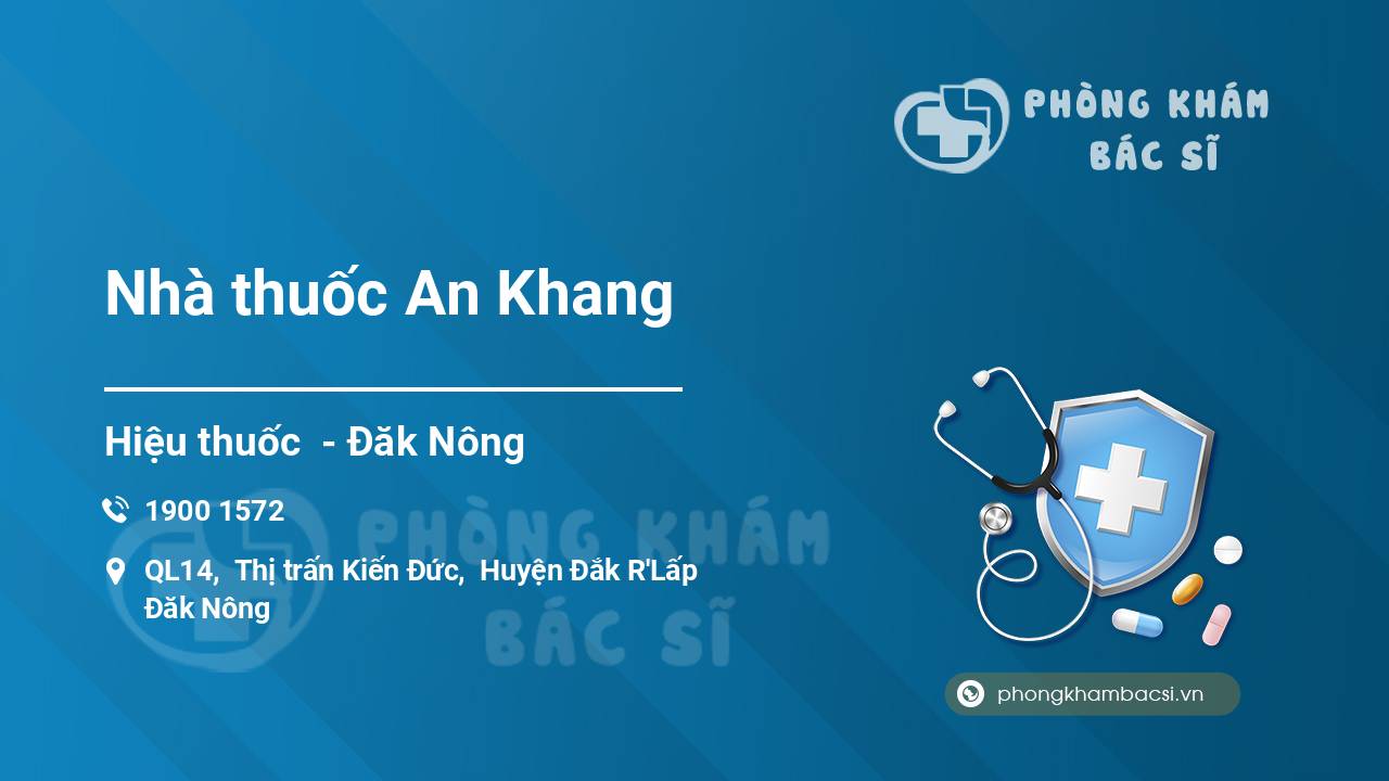 “Review” bạn đọc về Nhà thuốc An Khang, Đắk R’lấp, Đăk Nông