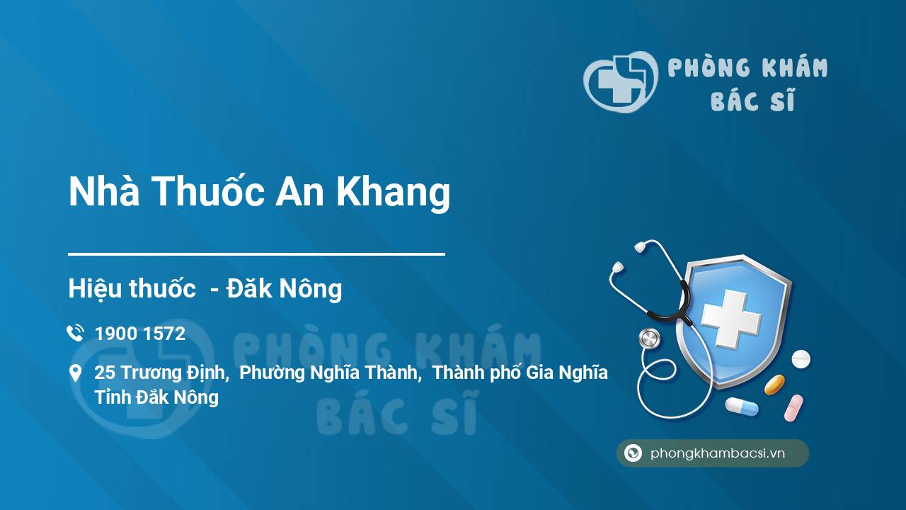 “Review” bạn đọc về Nhà Thuốc An Khang, Gia Nghĩa, Đăk Nông