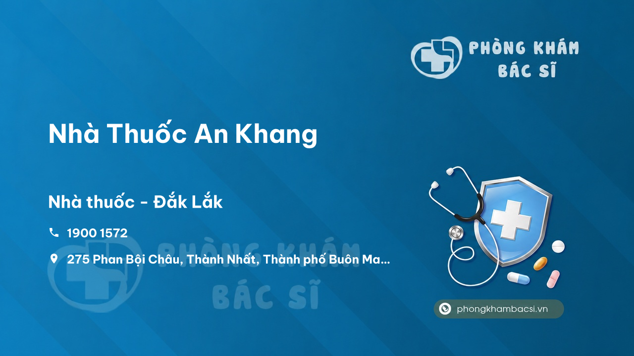  Nhà Thuốc An Khang, Thành phố Buôn Ma Thuột, Đắk Lắk