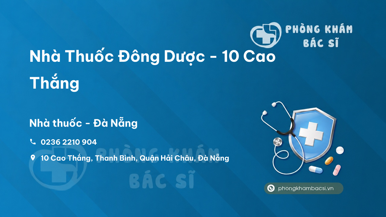 Review Nhà Thuốc Đông Dược - 10 Cao Thắng, Thanh Bình, Quận Hải Châu