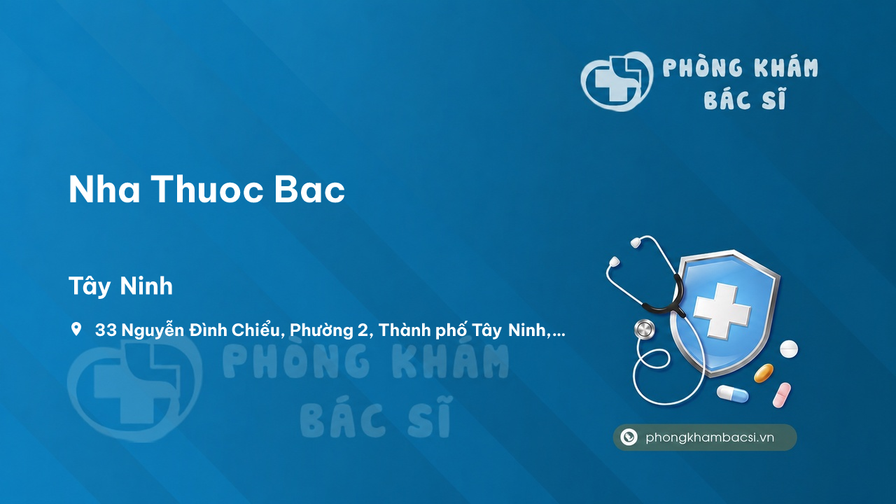 Review Nha Thuoc Bac, Tây Ninh, Tây Ninh có uy tín không?