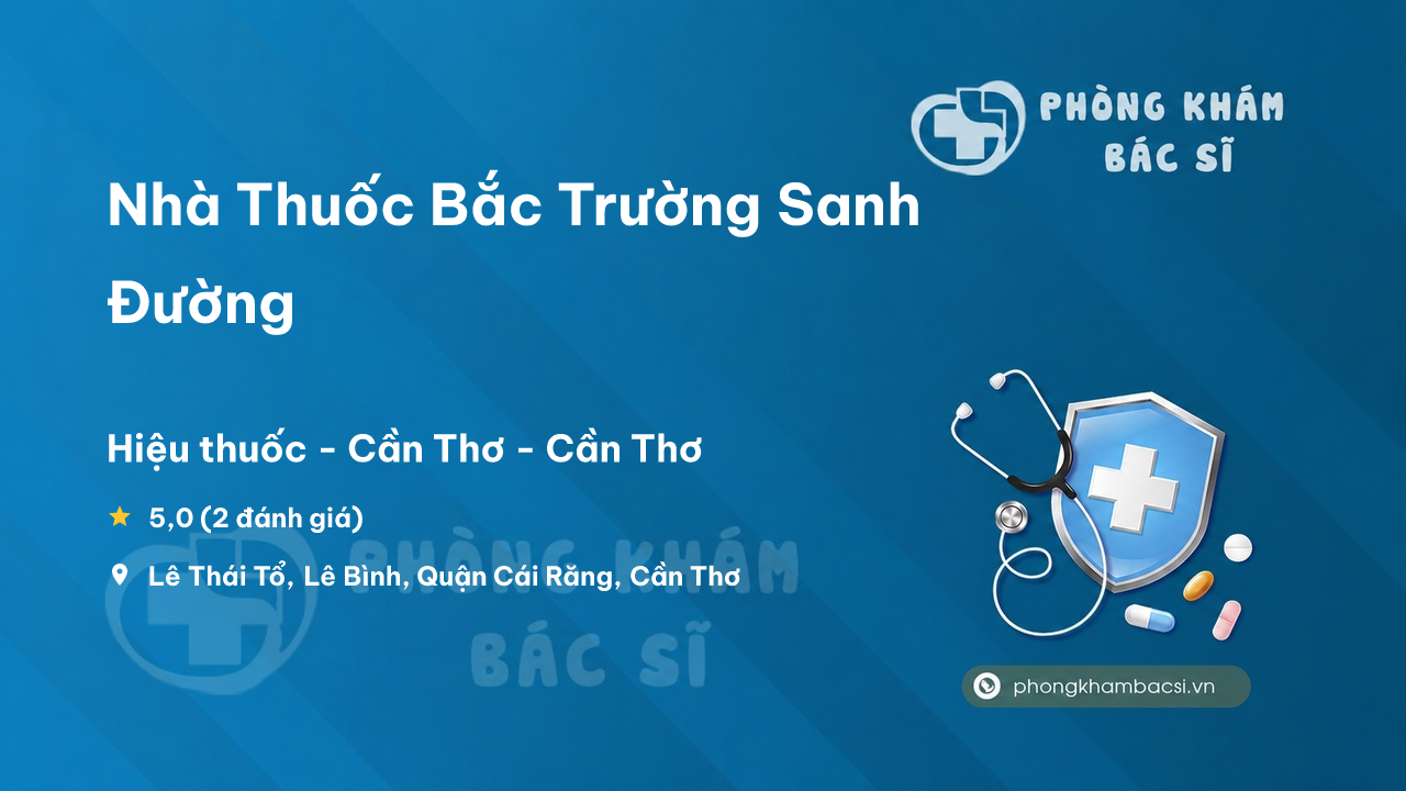Nha Thuoc Bac Truong Sanh Duong Cai Rang