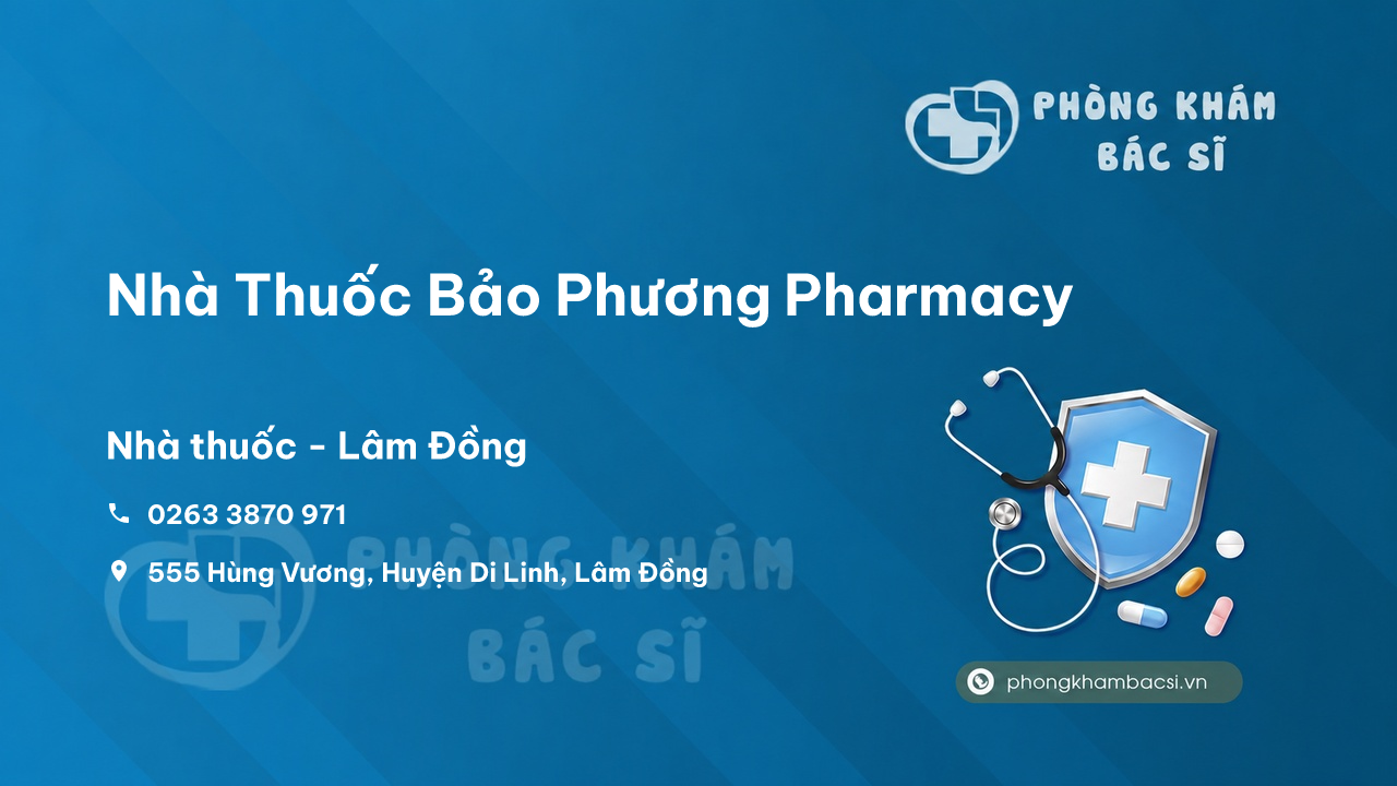 Review các dịch vụ tại Nhà Thuốc Bảo Phương Pharmacy, Di Linh, Lâm Đồng