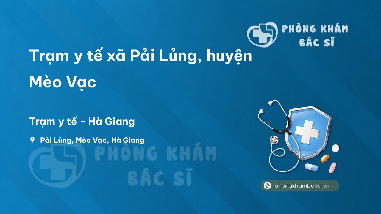 Trạm y tế xã Pải Lủng, huyện Mèo Vạc số điện thoại và đánh giá