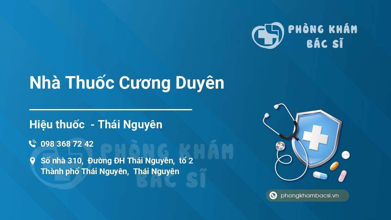 Các review về Nhà Thuốc Cương Duyên, Thành phố Thái Nguyên bạn nên biết