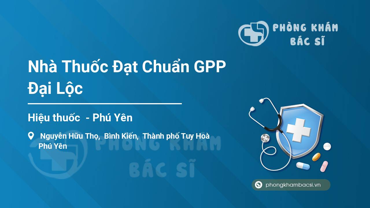 Nhà Thuốc Đạt Chuẩn GPP Đại Lộc