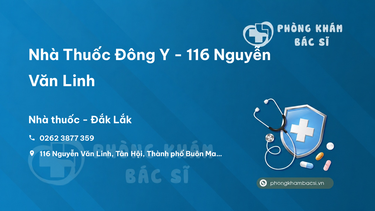 Nhà Thuốc Đông Y - 116 Nguyễn Văn Linh, Thành phố Buôn Ma Thuột