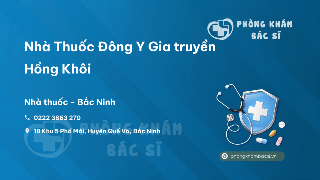 Review Nhà Thuốc Đông Y Gia truyền Hồng Khôi, Quế Võ, Bắc Ninh