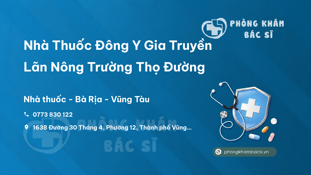  Nhà Thuốc Đông Y Gia Truyền Lãn Nông Trường Thọ Đường, Thành phố Vũng Tầu