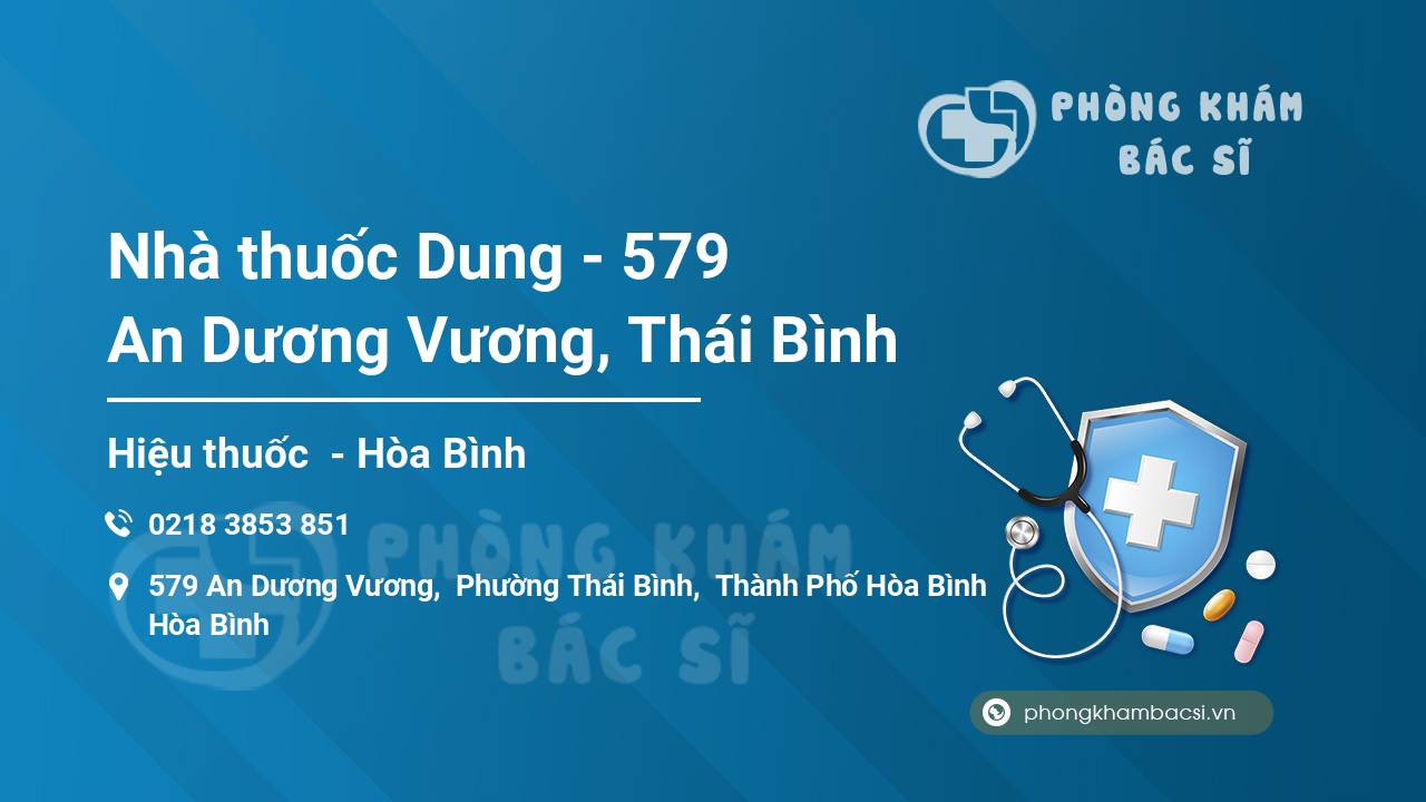 Nhà thuốc Dung - 579 An Dương Vương, Thái Bình