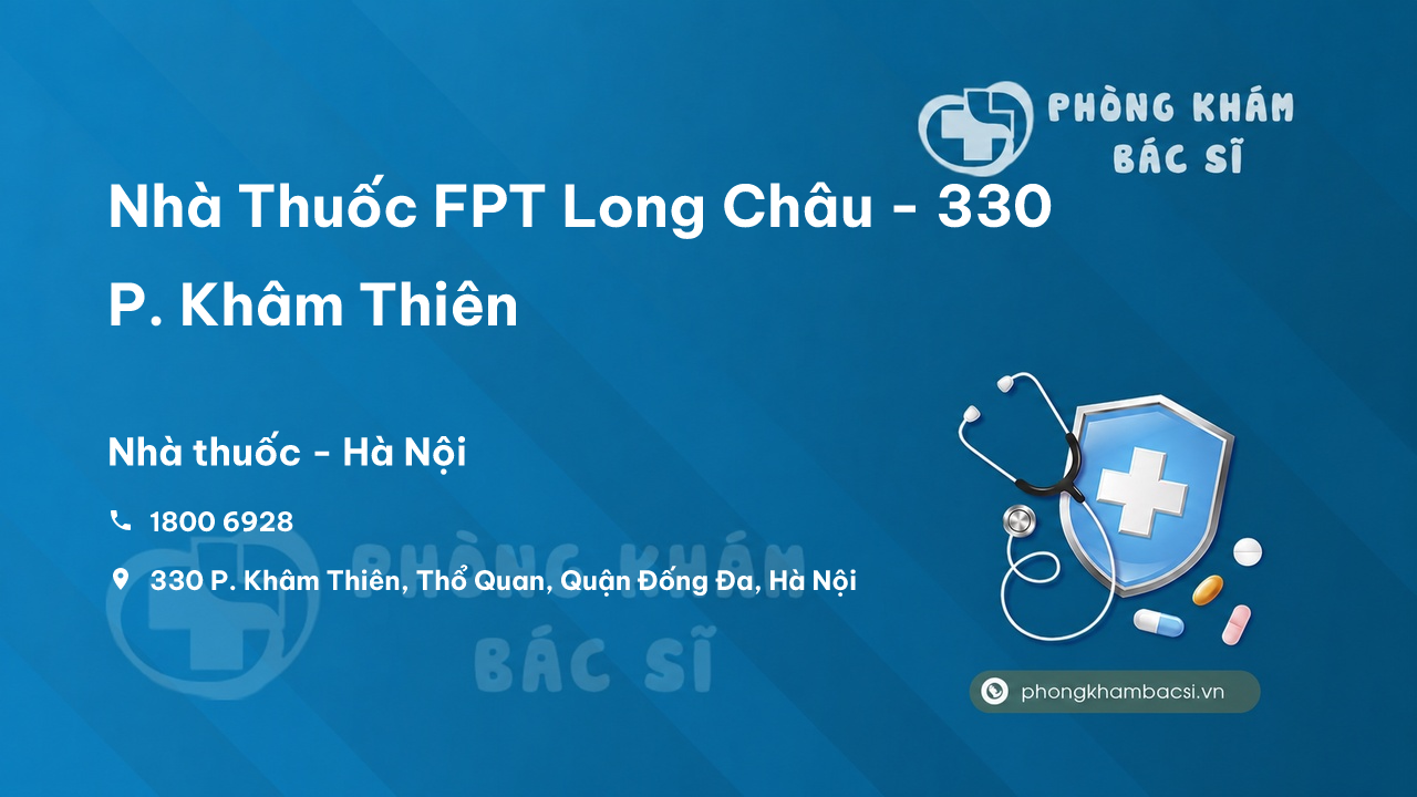 Nhà Thuốc FPT Long Châu - 330 P. Khâm Thiên, Thổ Quan, Quận Đống Đa