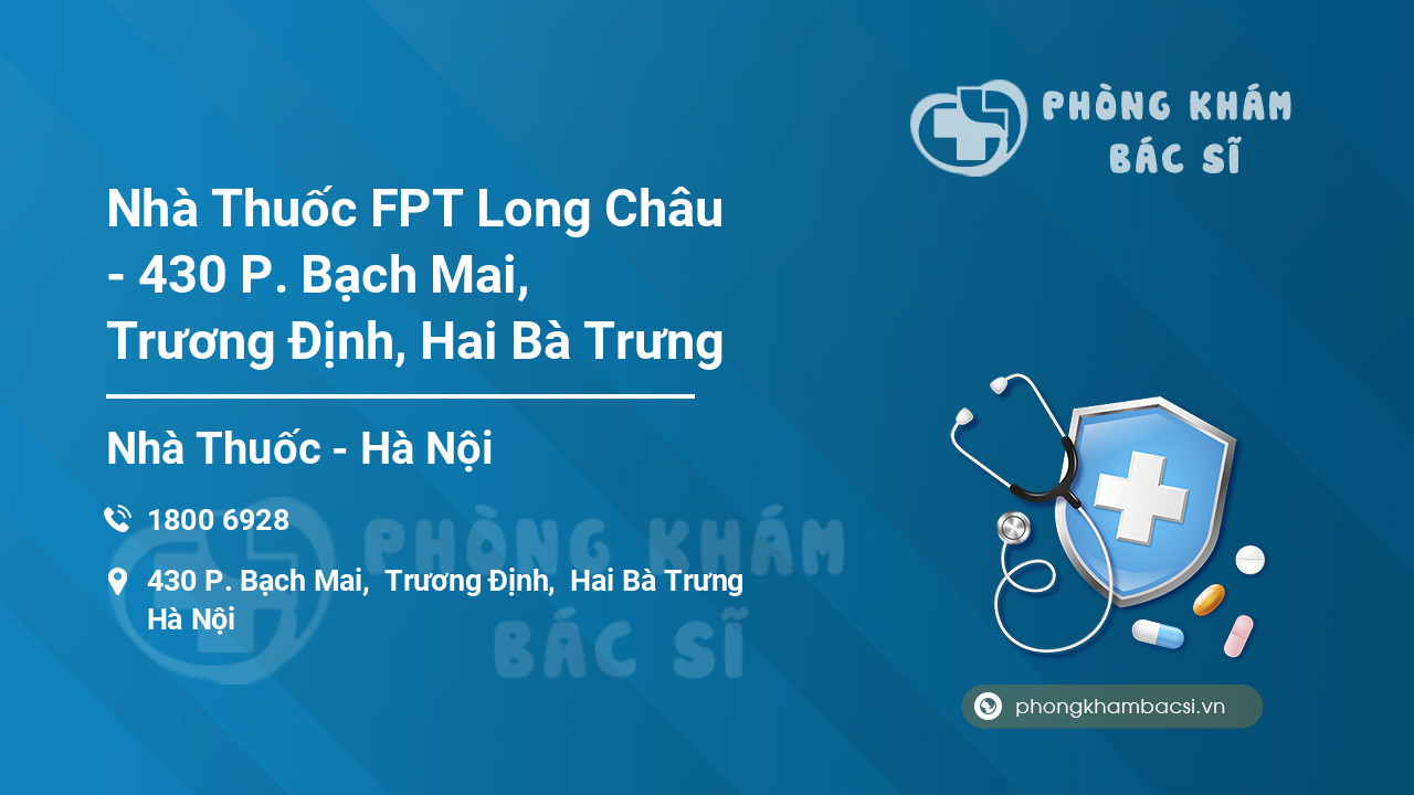 Nhà Thuốc FPT Long Châu - 430 P. Bạch Mai, Trương Định, Hai Bà Trưng