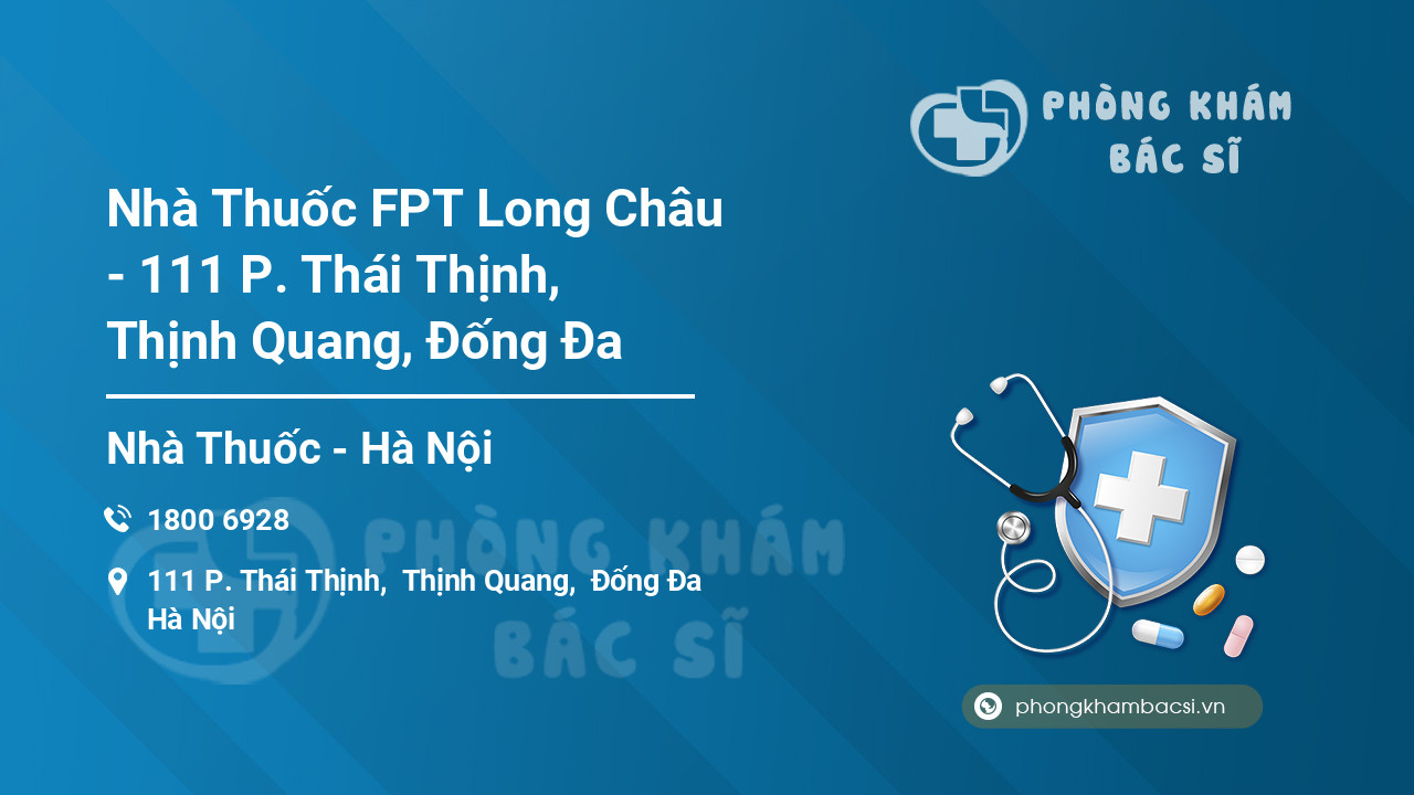 Nhà Thuốc FPT Long Châu - 111 P. Thái Thịnh, Thịnh Quang, Đống Đa