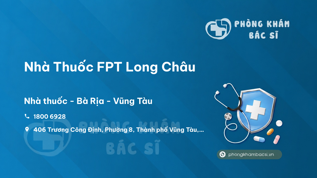  Chất lượng Nhà Thuốc FPT Long Châu, Bà Rịa - Vũng Tàu tốt không?