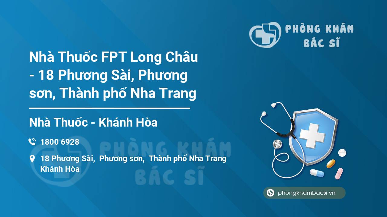 Nhà Thuốc FPT Long Châu - 18 Phương Sài, Phương sơn, Thành phố Nha Trang