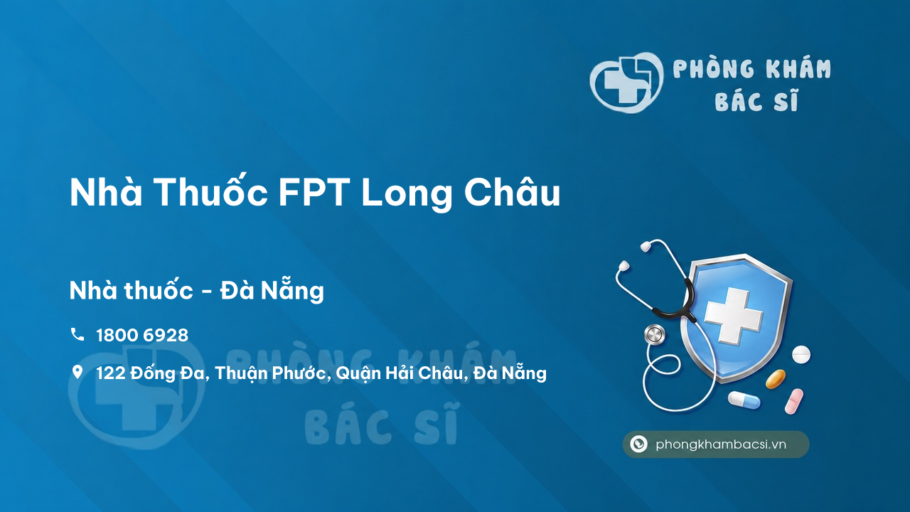 Nhà Thuốc FPT Long Châu, Hải Châu, Đà Nẵng có tốt không?
