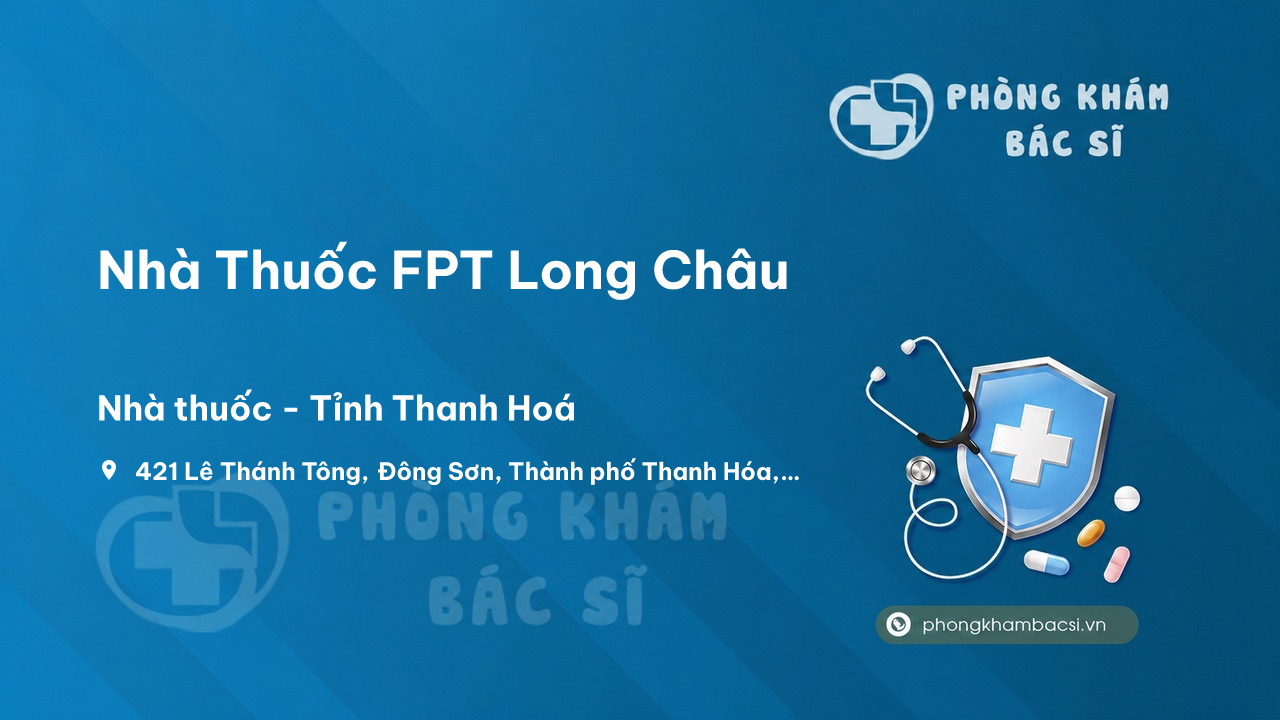 Review Nhà Thuốc FPT Long Châu, Thành phố Thanh Hóa có uy tín không?