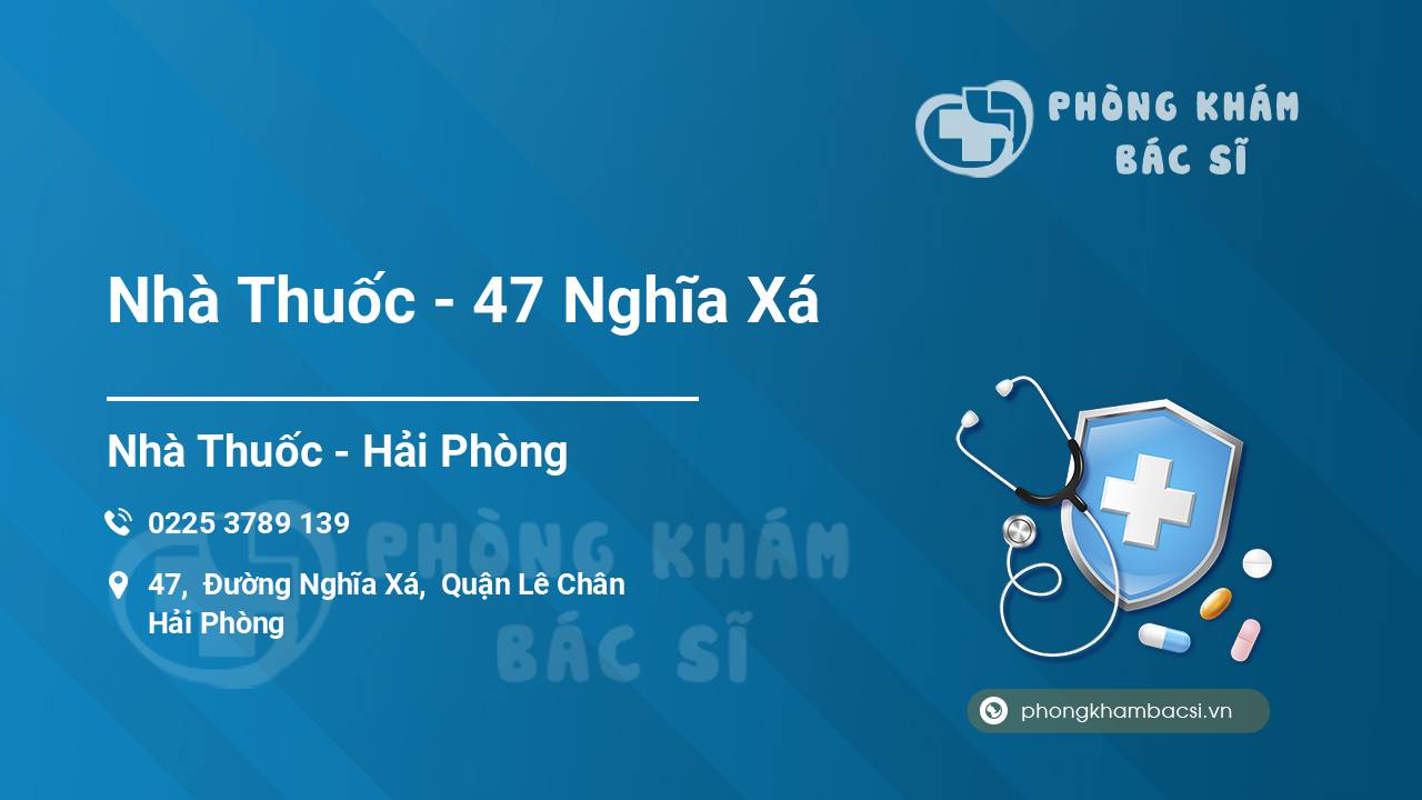 Nhà Thuốc - 47 Nghĩa Xá