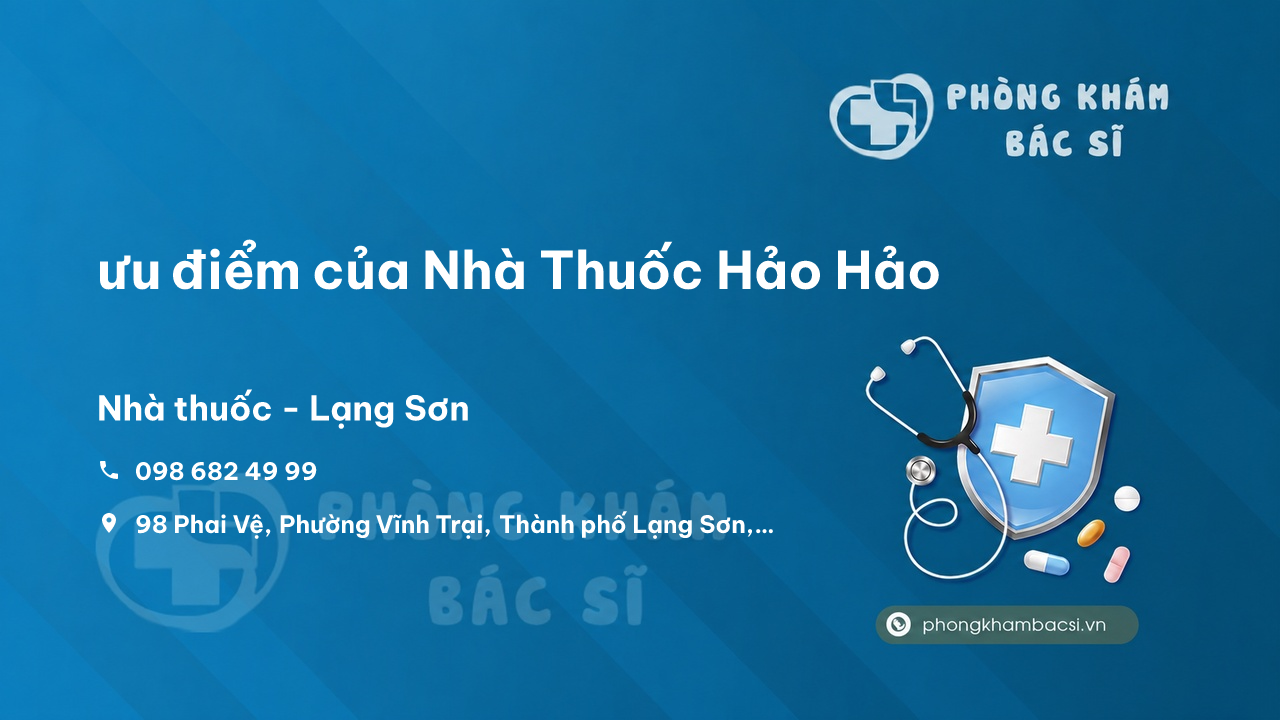 Review ưu điểm của Nhà Thuốc Hảo Hảo, Thành phố Lạng Sơn