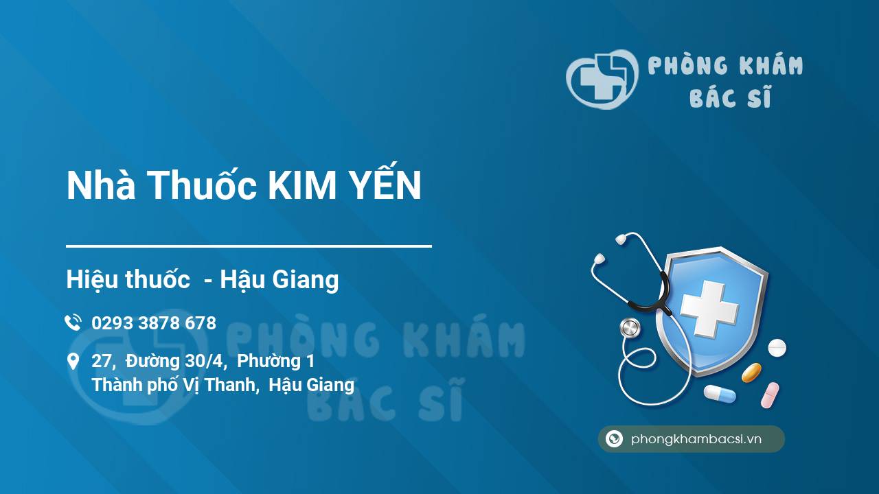 Review tất tần tật về Nhà Thuốc KIM YẾN, Vị Thanh, Hậu Giang