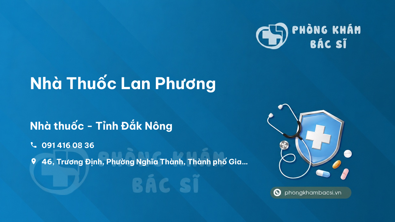 Review các dịch vụ tại Nhà Thuốc Lan Phương, Gia Nghĩa, Đăk Nông