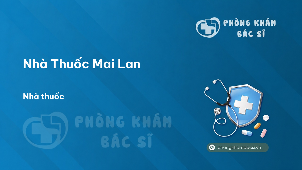 Review các dịch vụ tại Nhà Thuốc Mai Lan, Tam Kỳ, Quảng Nam