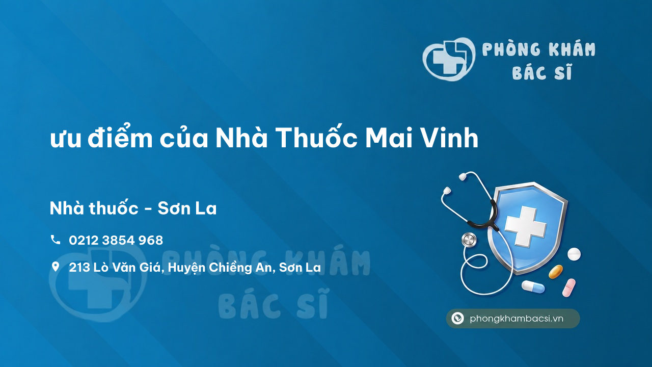 Review ưu điểm của Nhà Thuốc Mai Vinh, Sơn La