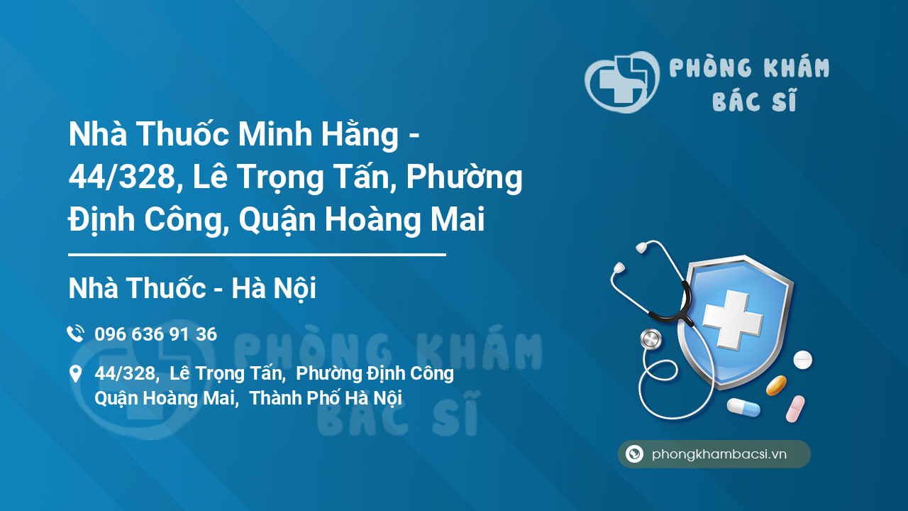 Nhà Thuốc Minh Hằng - 44/328, Lê Trọng Tấn, Phường Định Công, Quận Hoàng Mai