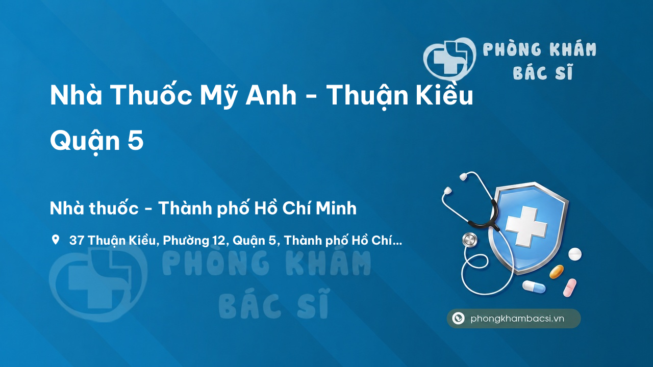 Nhà Thuốc Mỹ Anh - Thuận Kiều Quận 5, Hồ Chí Minh