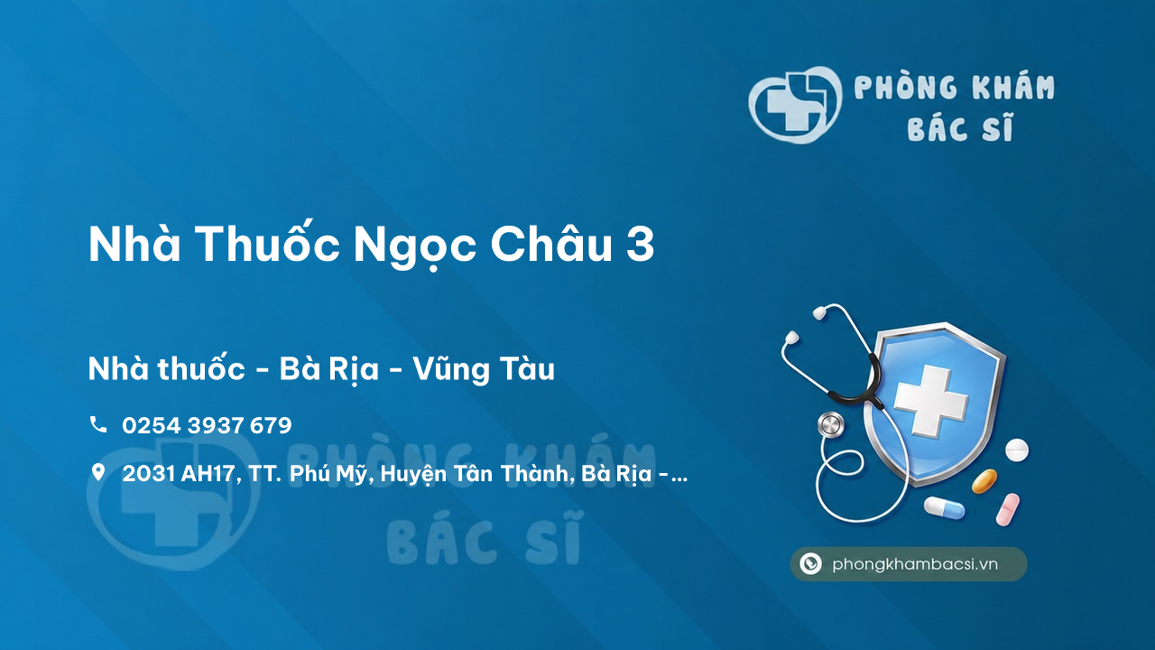 Nhà Thuốc Ngọc Châu 3, Tân Thành, Bà Rịa - Vũng Tàu
