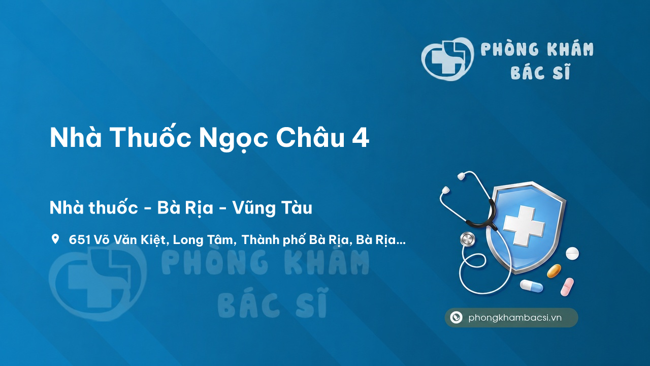 Nhà Thuốc Ngọc Châu 4, Bà Rịa, Bà Rịa - Vũng Tàu