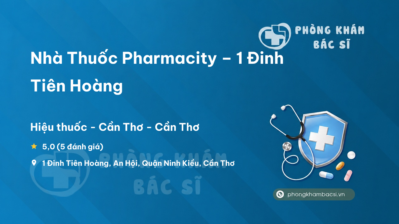 Nha Thuoc Pharmacity 1 Dinh Tien Hoang Ninh Kieu