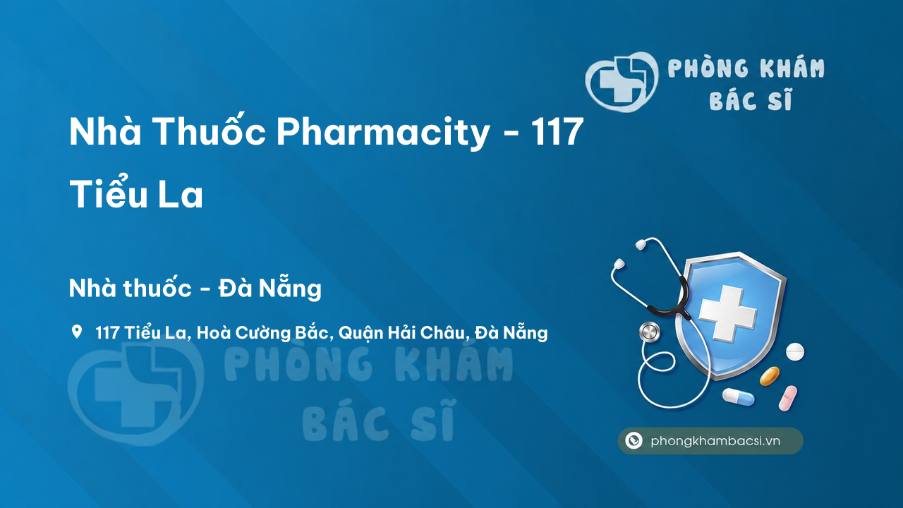 Nhà Thuốc Pharmacity - 117 Tiểu La