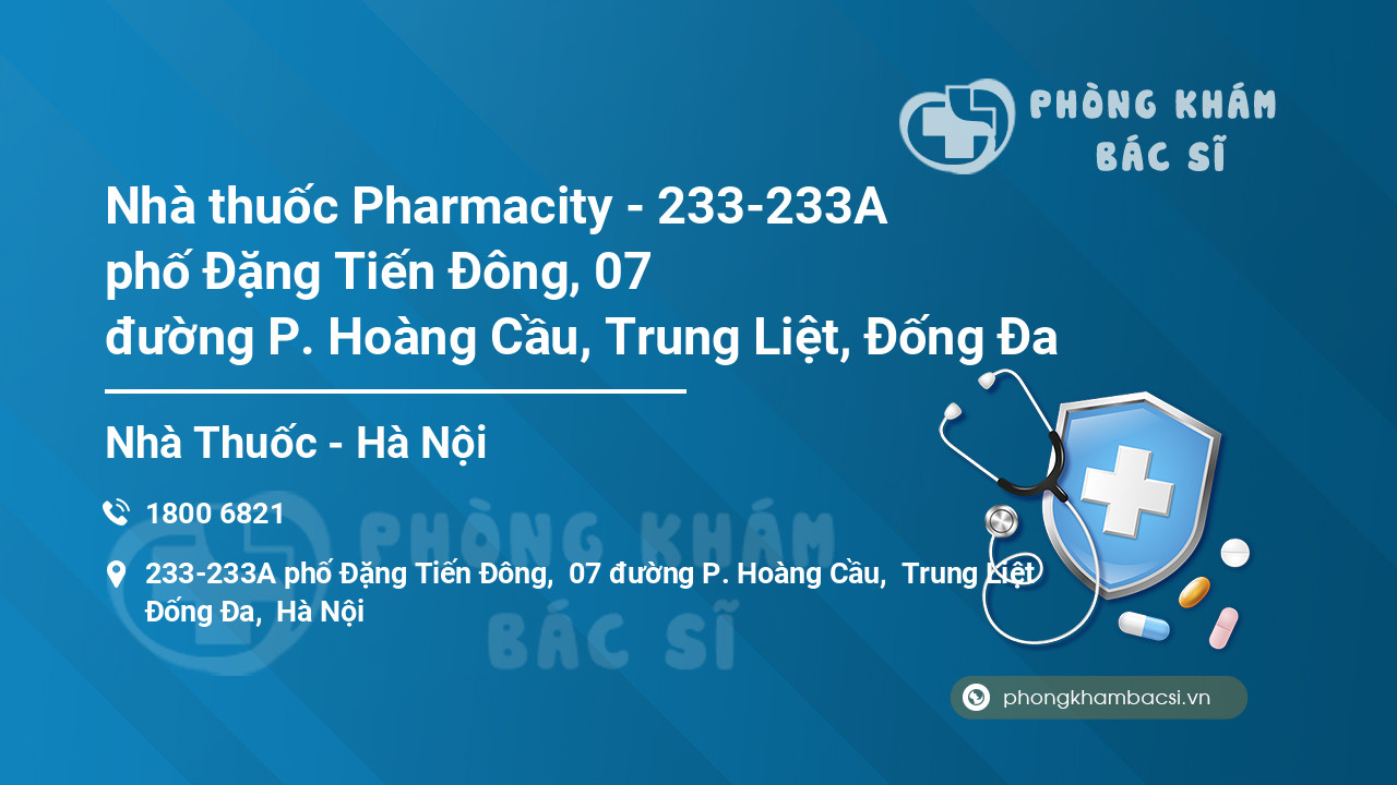 Nhà thuốc Pharmacity - 233-233A phố Đặng Tiến Đông, 07 đường P. Hoàng Cầu, Trung Liệt, Đống Đa