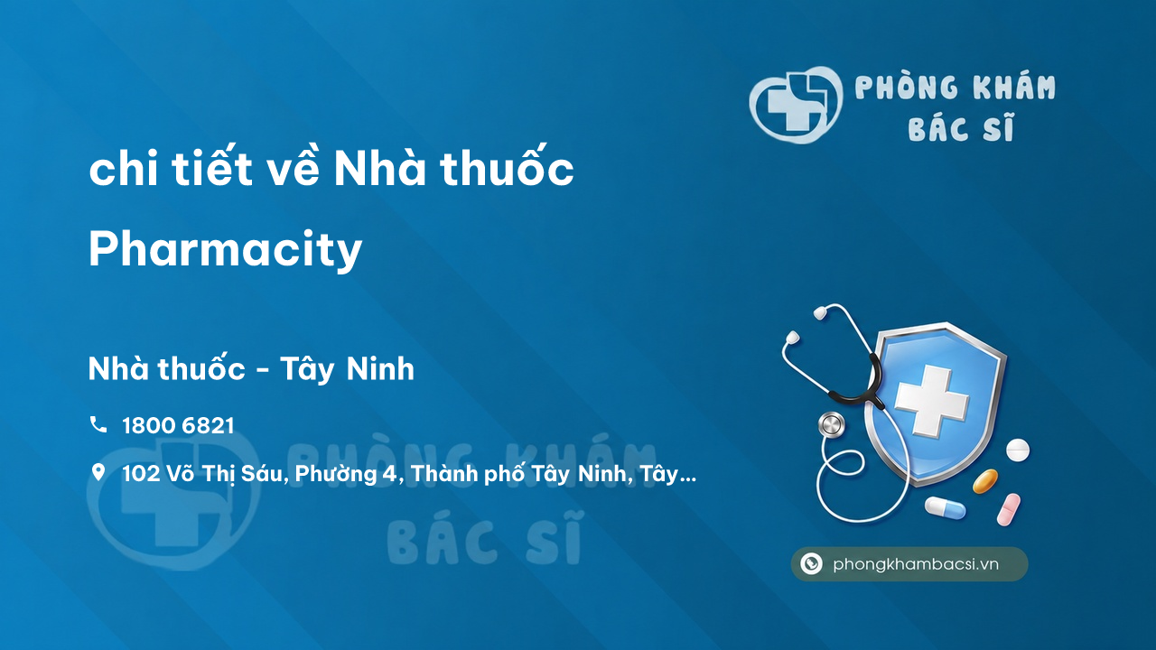 Review chi tiết về Nhà thuốc Pharmacity, Tây Ninh, Tây Ninh bạn nên biết