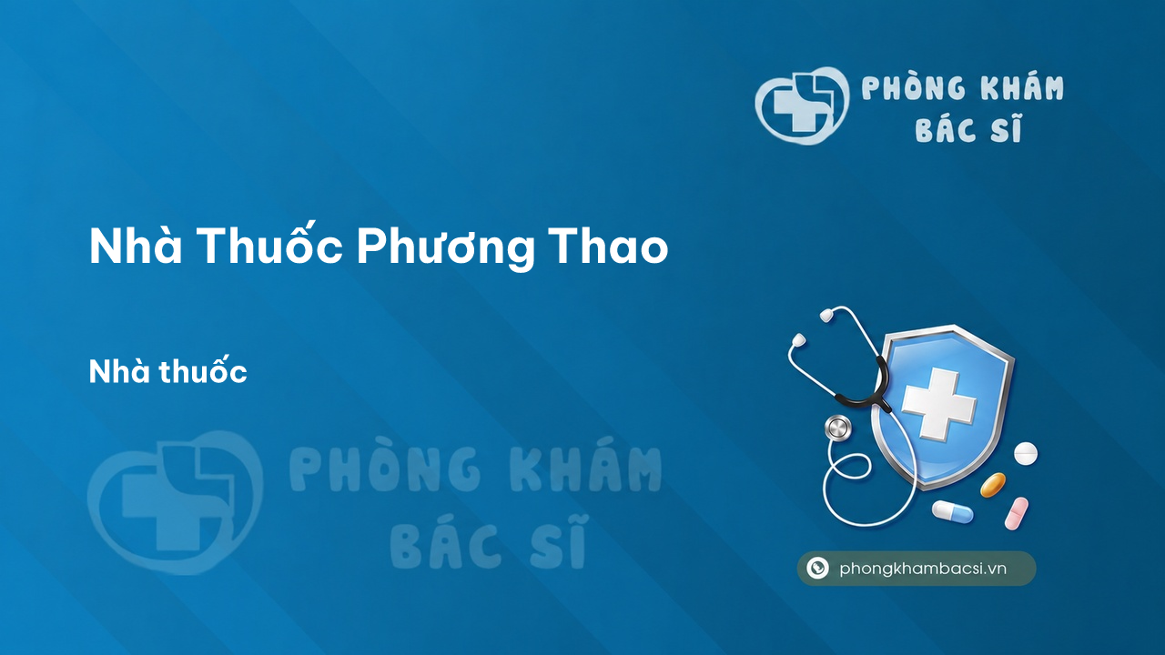 Review các dịch vụ tại Nhà Thuốc Phương Thao, Thành phố Vinh, Nghệ An