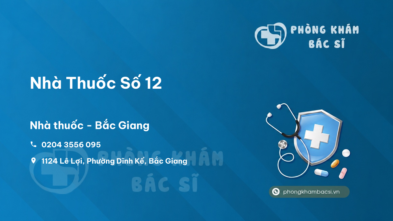 Review Nhà Thuốc Số 12, Bắc Giang có tốt không?