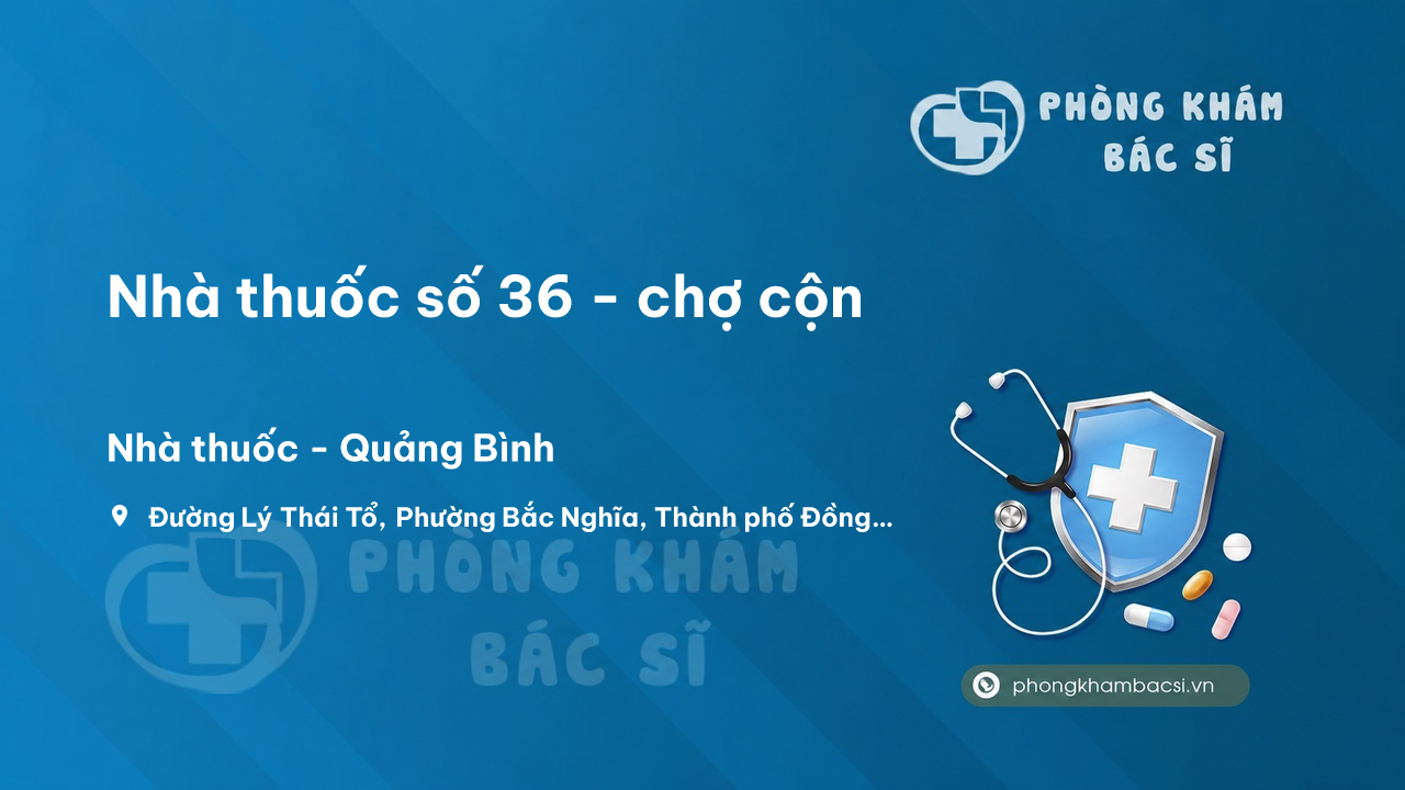 Nhà thuốc số 36 - chợ cộn, Đồng Hới, Quảng Bình