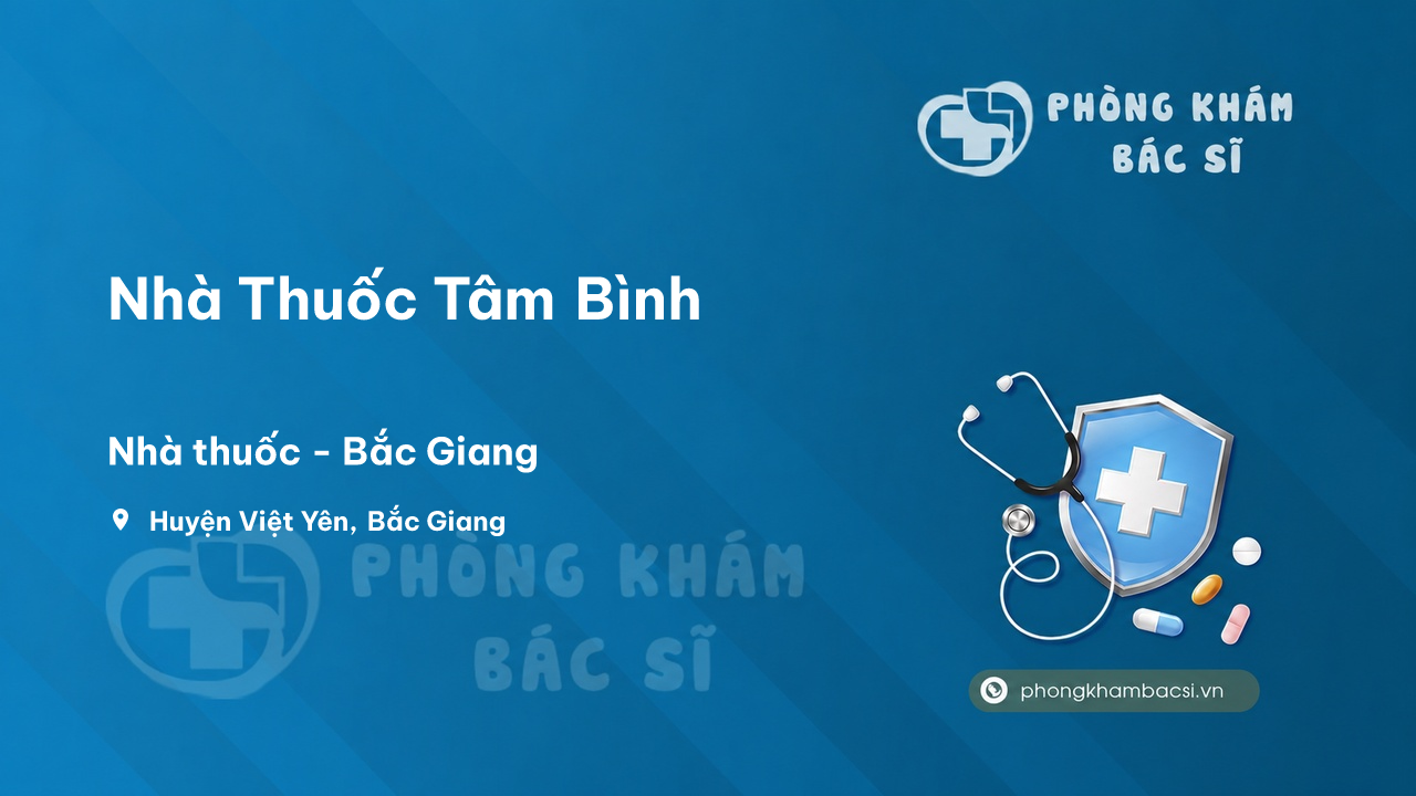 Review những điều cần biết về Nhà Thuốc Tâm Bình, Việt Yên, Bắc Giang