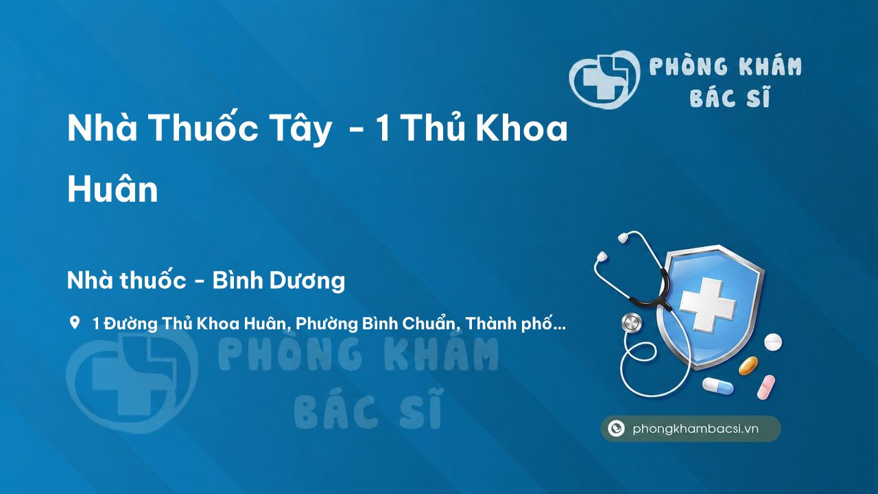 Nhà Thuốc Tây - 1 Thủ Khoa Huân, Thuận An, Bình Dương