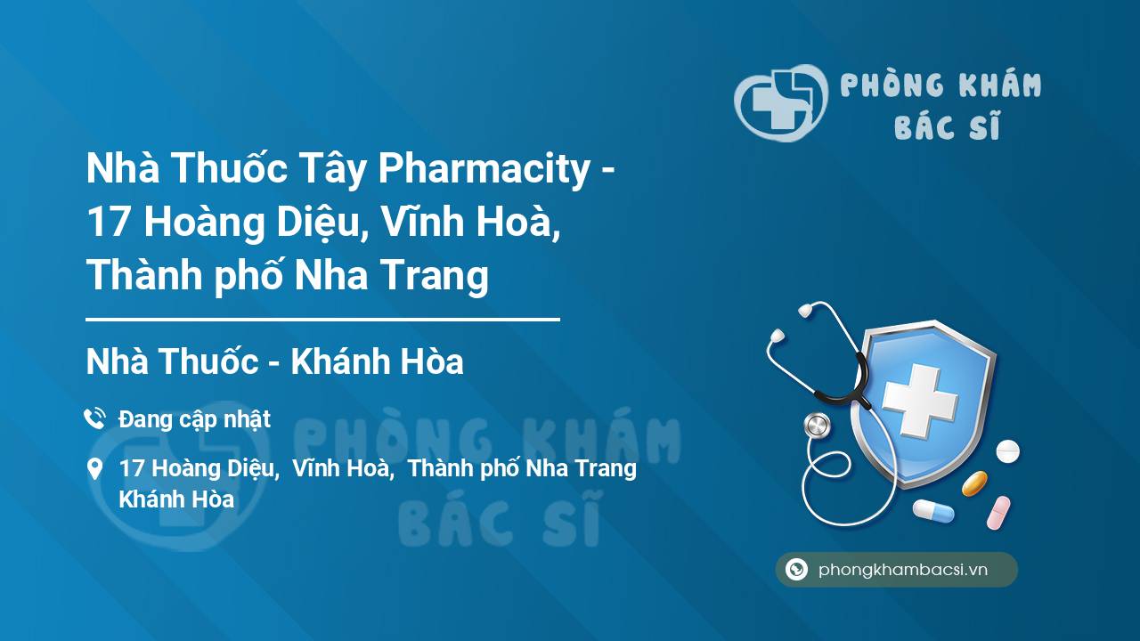 Nhà Thuốc Tây Pharmacity - 17 Hoàng Diệu, Vĩnh Hoà, Thành phố Nha Trang