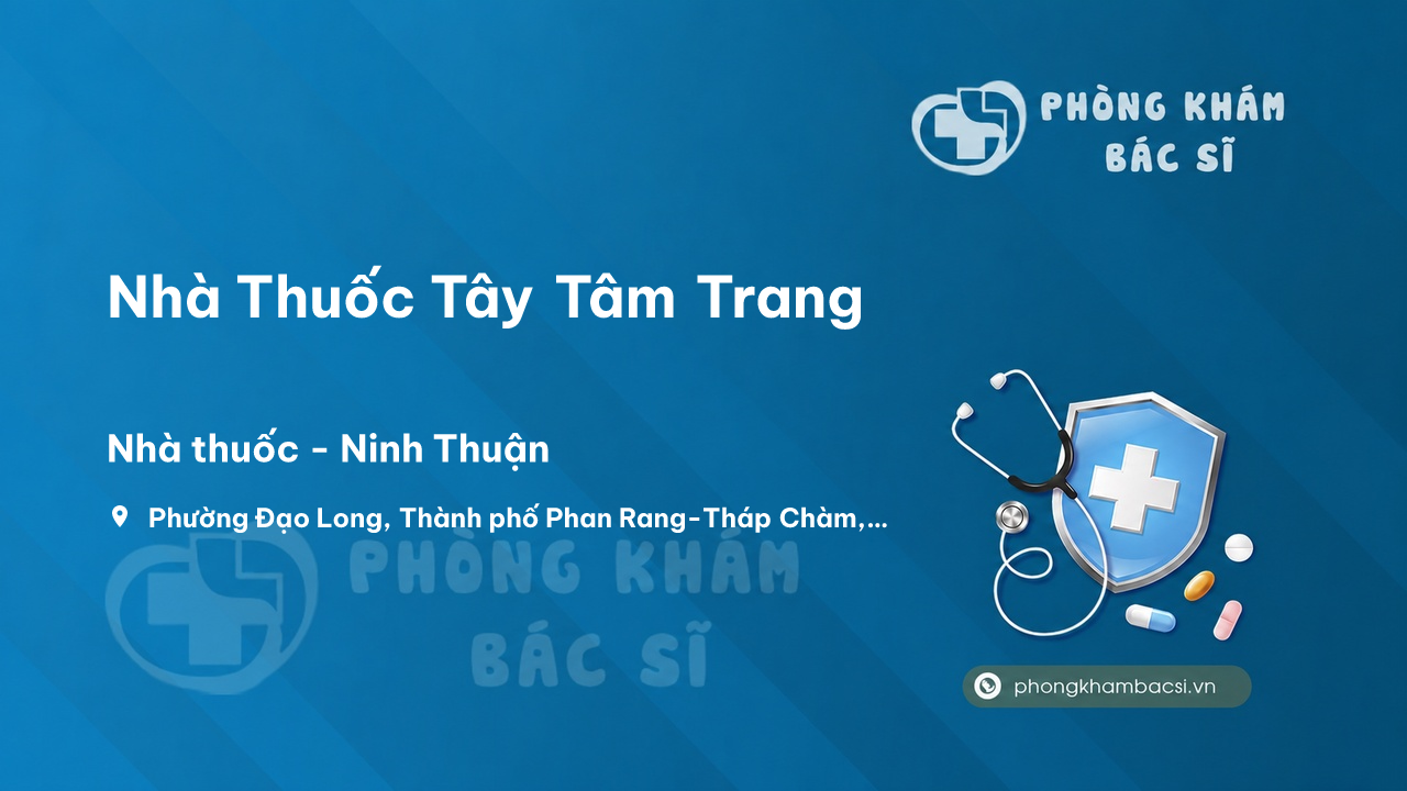 Nhà Thuốc Tây Tâm Trang, Phan Rang-Tháp Chàm, Ninh Thuận