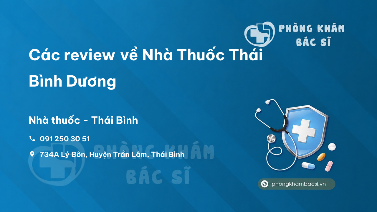 Các review về Nhà Thuốc Thái Bình Dương, Thái Bình bạn nên biết