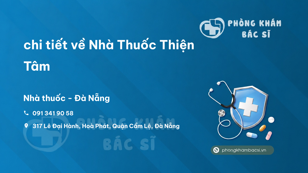Review chi tiết về Nhà Thuốc Thiện Tâm, Cẩm Lệ, Đà Nẵng bạn nên biết