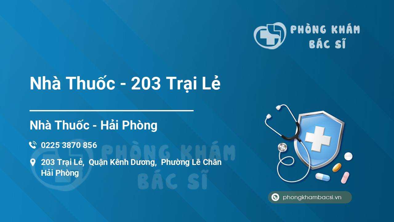 Nhà Thuốc - 203 Trại Lẻ