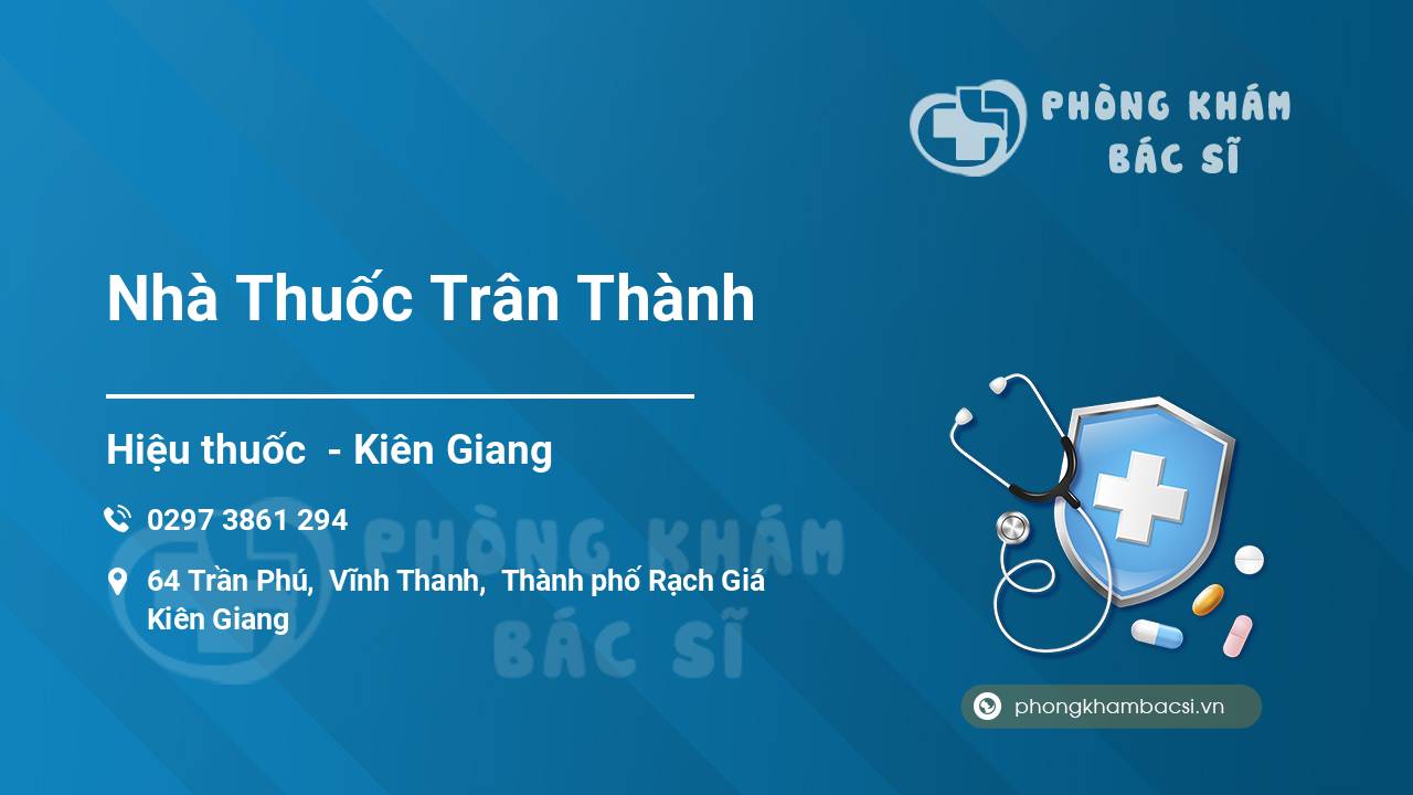 Review ưu điểm của Nhà Thuốc Trân Thành, Rạch Giá, Kiên Giang